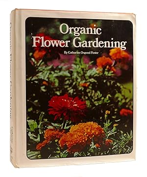 Imagen del vendedor de ORGANIC FLOWER GARDENING a la venta por Rare Book Cellar