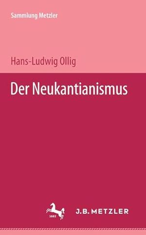 Der Neukantianismus. Sammlung Metzler; Bd. 187: Realien zur Literatur.