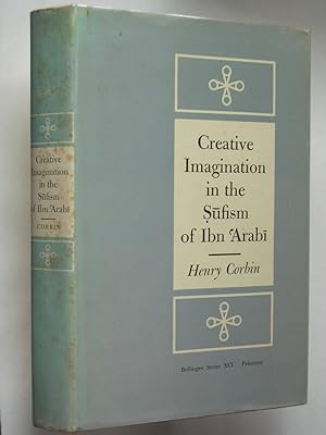 Creative Imagination in the Sufism of Ibn 'Arabi