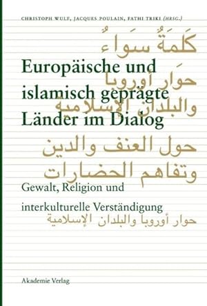 Europäische und islamisch gepräge Länder im Dialog. Gewalt, Religion und interkulturelle Verständ...