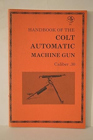 Seller image for Handbook of the Colt Automatic Machine Gun for sale by Lavendier Books