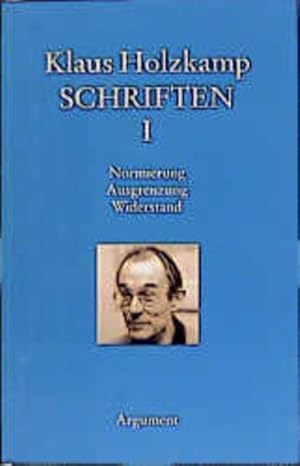 Schriften 1: Normierung, Ausgrenzung, Widerstand Schriften I