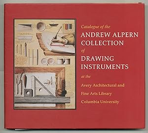 Seller image for Catalogue of the Andrew Alpern Collection of Drawing Instruments at the Avery Architectural and Fine Arts Library for sale by Between the Covers-Rare Books, Inc. ABAA