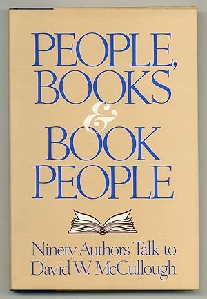 Bild des Verkufers fr People, Books & Book People: Ninety Authors Talk To David W. McCullough zum Verkauf von Between the Covers-Rare Books, Inc. ABAA