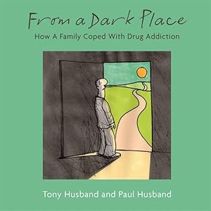 Seller image for From a Dark Place : How a Family Coped With Drug Addiction for sale by GreatBookPrices