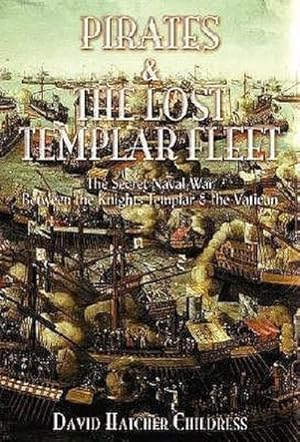 Bild des Verkufers fr Pirates and the Lost Templar Fleet: The Secret Naval War Between the Knights Templar and the Vatican zum Verkauf von AHA-BUCH GmbH