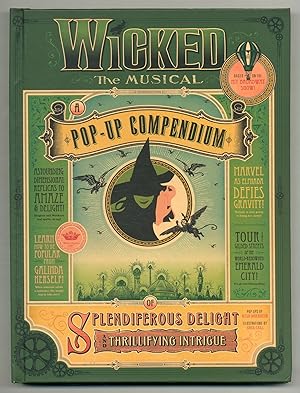 Bild des Verkufers fr Wicked The Musical: A Pop-Up Compendium zum Verkauf von Between the Covers-Rare Books, Inc. ABAA