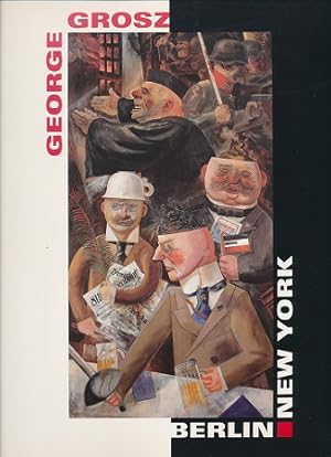 Immagine del venditore per George Grosz. Berlin - New York. Herausgegeben von Peter-Klaus Schuster. Katalogbuch. Erscheint anlsslich der Ausstellung "George Grosz: Berlin - New York" in Berlin, Neue Nationalgalerie (21. Dezember 1994 bis 17. April 1995) und in Dsseldorf, Kunstsammlung Nordrhein-Westfalen (6. Mai bis 30. Juli 1995). Die Ausstellung wird veranstaltet von der Nationalgalerie und dem Kupferstichkabinett, Staatliche Museen zu Berlin - Preussischer Kulturbesitz, in Verbindung mit der Stiftung Archiv der Akademie der Knste, Berlin. bers. der Beitr venduto da Ballon & Wurm GbR - Antiquariat