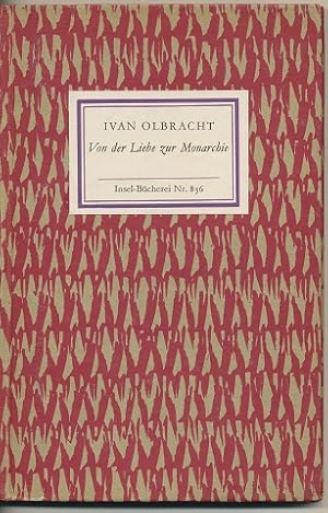 Von der Liebe zur Monarchie. Zwei Erzählungen. Aus d. Tschech.: Grete Ebener-Eschenhaym.