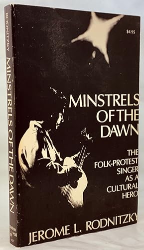 Seller image for Minstrels of the Dawn: The Folk-Protest Singer as a Cultural Hero for sale by Zach the Ripper Books