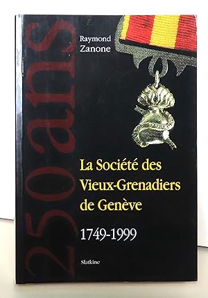 Bild des Verkufers fr La Socit des Vieux-Grenadiers de Genve 1749-1999. zum Verkauf von La Bergerie