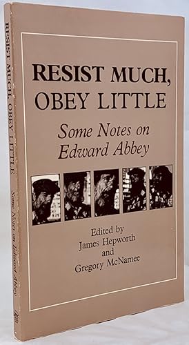Resist Much, Obey Little: Some Notes on Edward Abbey