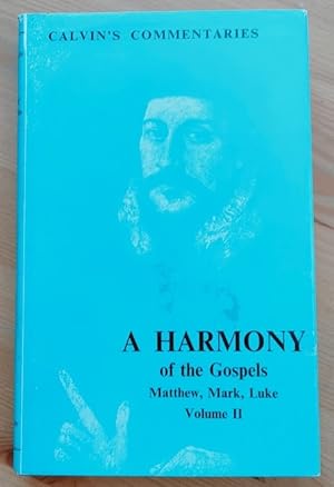 Seller image for A Harmony of the Gospels: Matthew, Mark and Luke: Volume 2 (of 3) (Calvin's Commentaries series) for sale by Peter & Rachel Reynolds
