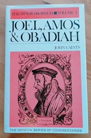 Joel, Amos and Obadiah (A Commentary on the Twelve Minor Prophets: Vol 2)