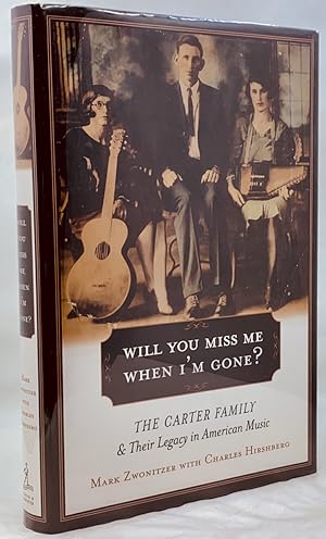 Will You Miss Me When I'm Gone?: The Carter Family and Their Legacy in American Music