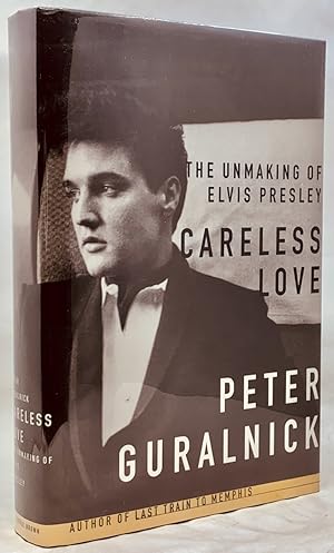 Careless Love: The Unmasking of Elvis Presley