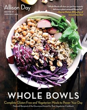 Imagen del vendedor de Whole Bowls: Complete Gluten-Free and Vegetarian Meals to Power Your Day (Paperback or Softback) a la venta por BargainBookStores