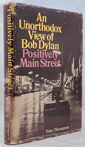Immagine del venditore per Positively Main Street: An Unorthodox View of Bob Dylan venduto da Zach the Ripper Books