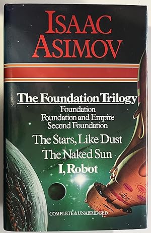 Seller image for The Foundation Trilogy (Foundation; Foundation and Empire; Second Foundation); The Stars, Like Dust; The Naked Sun; I, Robot for sale by Book Dispensary