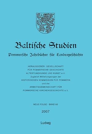 Baltische Studien: Baltische Studien, Pommersche Jahrbücher für Landesgeschichte. Band 93 NF, Bd....