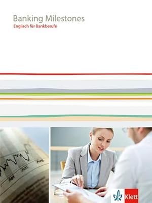 Seller image for Banking Milestones. Englisch fr Bankberufe. Lehr-/Arbeitsbuch for sale by AHA-BUCH GmbH