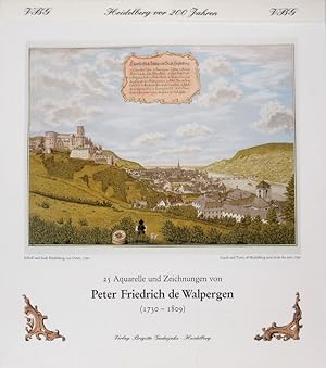 Bild des Verkufers fr Heidelberg vor 200 Jahren. 25 Aquarelle und Zeichnungen von Peter Friedrich de Walpergen. (1730 - 1809). zum Verkauf von Antiquariat Richart Kulbach