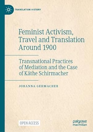 Image du vendeur pour Feminist Activism, Travel and Translation Around 1900 mis en vente par BuchWeltWeit Ludwig Meier e.K.
