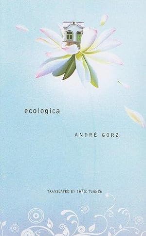 Imagen del vendedor de Ecologica Translated by Chris Turner (The French List) a la venta por WeBuyBooks