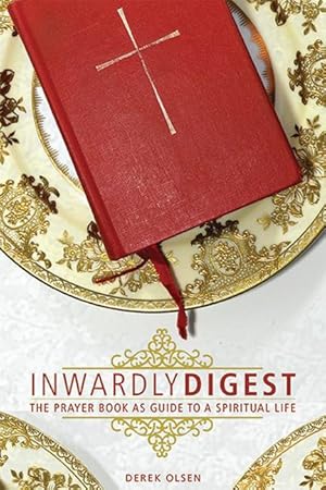 Bild des Verkufers fr Inwardly Digest: The Prayer Book as Guide to a Spiritual Life zum Verkauf von moluna
