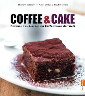 Bild des Verkufers fr Coffee & Cake: Rezepte aus den besten Coffeeshops der Welt zum Verkauf von Gerald Wollermann