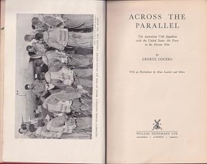 Seller image for ACROSS THE PARALLEL - The Australian 77th Squadron with the United States Air Force in the Korean War for sale by Jean-Louis Boglio Maritime Books