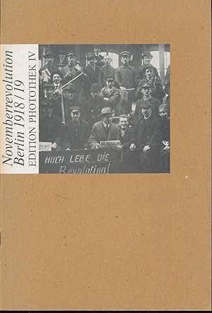 Die Novemberrevolution Berlin 1918/19 in zeitgenössischen Foto-Postkarten. Hrsg. von Diethart Ker...