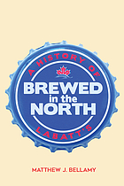 Brewed in the North: A History of Labatt's