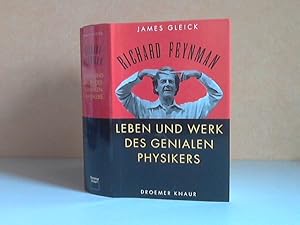 Richard Feynman. Leben und Werk des genialen Physikers Aus dem Amerikanischen übersetzt von Doris...