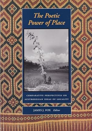 Seller image for THE POETIC POWER OF PLACE: Comparative Perspectives on Austronesian Ideas of Locality for sale by Jean-Louis Boglio Maritime Books