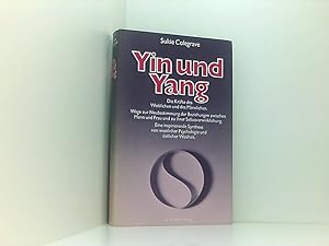 Seller image for Yin und Yang : d. Krfte d. Weiblichen u.d. Mnnlichen, Spannung u. Ausgleich zwischen d. beiden Polen d. Seins. die Krfte des Weiblichen und des Mnnlichen ; eine inspirierende Synthese von westlicher Psychologie und stlicher Weisheit for sale by Book Broker