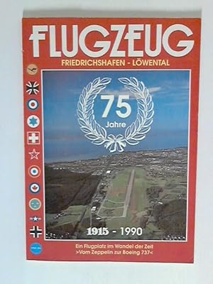 Image du vendeur pour Flugzeug Friedrichshafen - Lwental 1915 - 1990 - Ein Flugplatz im Wandel der Zeit >Vom Zeppelin zur Boing 737< mis en vente par ANTIQUARIAT FRDEBUCH Inh.Michael Simon