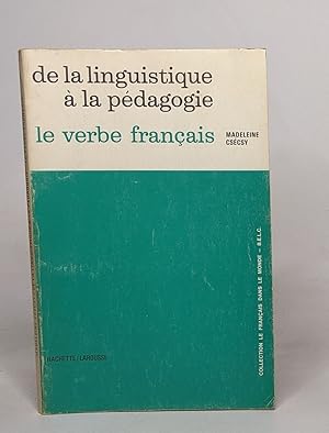 Seller image for De la linguistique  la pedagogie - le verbe franais for sale by crealivres