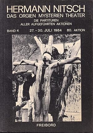 Bild des Verkufers fr Das Orgien Mysterien Theater. Die Partituren aller aufgefhrten Aktionen. Band 4. 80. Aktion, 27. - 30. Juli 1984. zum Verkauf von Graphem. Kunst- und Buchantiquariat