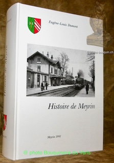 Bild des Verkufers fr Histoire de Meyrin. Edit par le Conseil administratif de la Commune de Meyrin. zum Verkauf von Bouquinerie du Varis