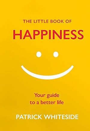 Seller image for The Little Book of Happiness: Your Guide to a Better Life (The Little Book of Series) for sale by WeBuyBooks