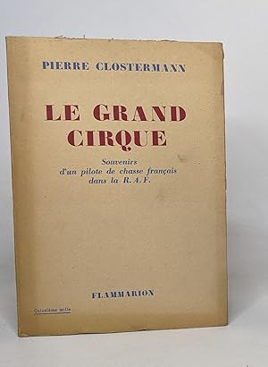 Image du vendeur pour Le grand cirque - Souvenirs d'un pilote de chasse franais dans la R. A. F mis en vente par crealivres