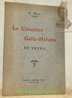 Seller image for Le Cimetire Gallo-Helvte de Vevey. Extrait du Journal des Fouilles Fvrier-Avril 1898. for sale by Bouquinerie du Varis