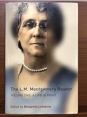 Bild des Verkufers fr The L.M. Montgomery Reader: Volume One: A Life in Print zum Verkauf von Rosario Beach Rare Books