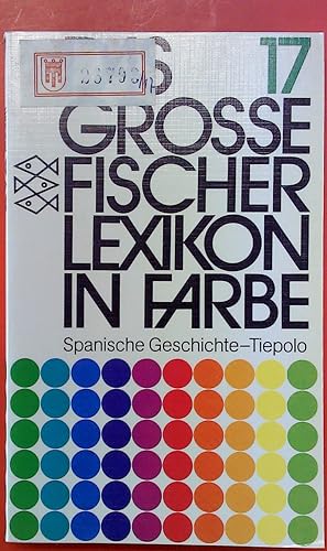 Image du vendeur pour Das grosse Fischer Lexikon in Farbe 17: Spanische Geschichte - Tiepolo mis en vente par biblion2