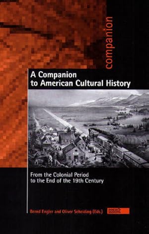 Bild des Verkufers fr A Companion to American Cultural History: From the Colonial Period to the End of the 19th Century zum Verkauf von Express-Buchversand