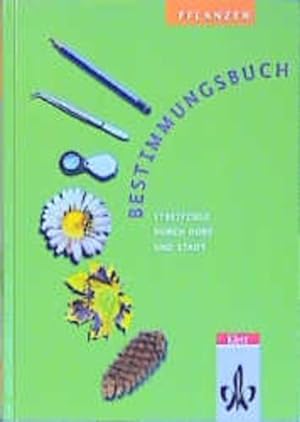 Bild des Verkufers fr Bestimmungsbuch Pflanzen: Streifzge durch Dorf und Stadt zum Verkauf von grunbu - kologisch & Express-Buchversand