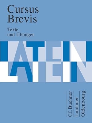 Seller image for Cursus Brevis - Einbndiges Unterrichtswerk fr spt beginnendes Latein - Ausgabe fr alle Bundeslnder: Texte und bungen for sale by Express-Buchversand