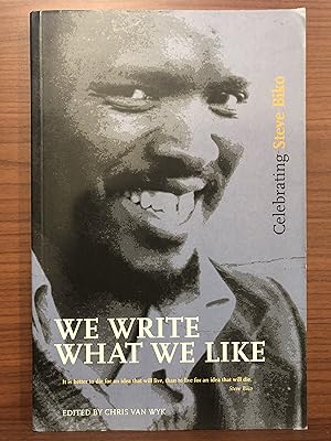Image du vendeur pour We Write What We Like: Celebrating Steve Biko mis en vente par Rosario Beach Rare Books
