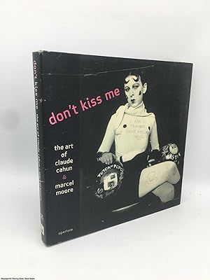 Seller image for Don't Kiss Me: Art of Claude Cahun and Marcel Moore for sale by 84 Charing Cross Road Books, IOBA
